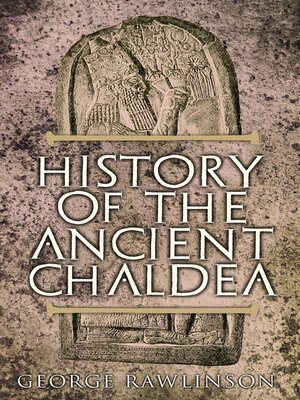 cover image of History of the Ancient Chaldea